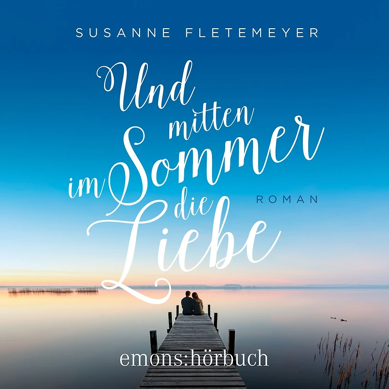 Und mitten im Sommer die Liebe: Roman