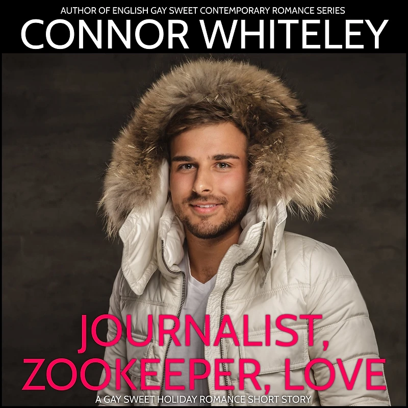 Journalist, Zookeeper, Love: A Gay Holiday Romance Short Story