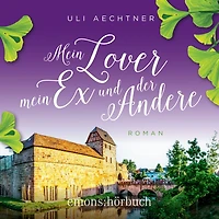 mein Lover, Ex und der Andere: Roman