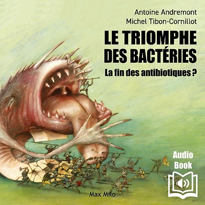 Le triomphe des bactéries: La fin des antibiotiques ?