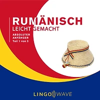 Rumänisch Leicht Gemacht - Absoluter Anfänger - Teil 1 von 3