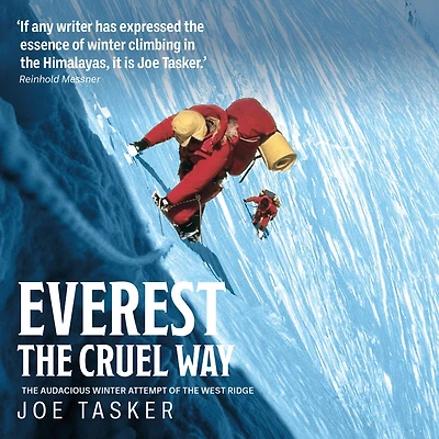 Everest the Cruel Way: audacious winter attempt of West Ridge