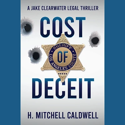 Cost of Deceit: A Jake Clearwater Legal Thriller