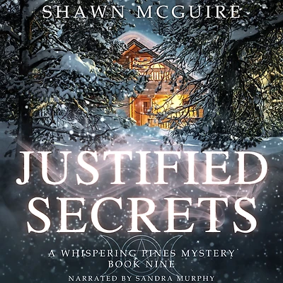 Justified Secrets: A Whispering Pines Mystery, Book 9