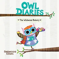 Wildwood Bakery: A Branches Book (Owl Diaries #7)