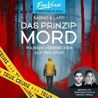 Das Prinzip Mord - Wahren Verbrechen auf der Spur (ungekürzt)