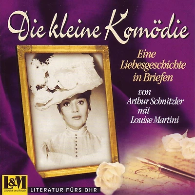 Die kleine Komödie - Eine Liebesgeschichte in Briefen (ungekürzt)