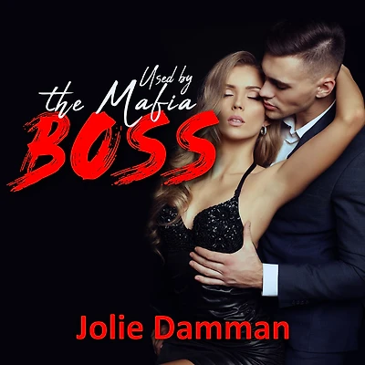 Used by the Mafia Boss: Fake Relationship Dark Romance