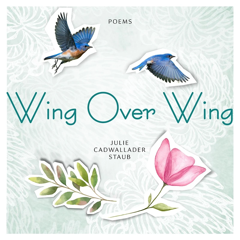 Wing Over Wing: Poems