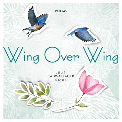 Wing Over Wing: Poems