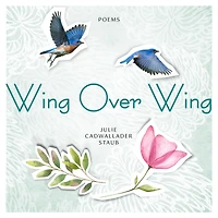 Wing Over Wing: Poems