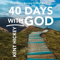 40 Days with God: Time Out to Journey Through the Bible