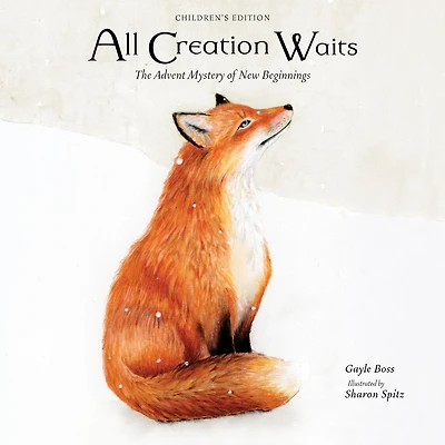 All Creation Waits - Children's Edition: The Advent Mystery of New Beginnings for Children