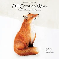 All Creation Waits - Children's Edition: The Advent Mystery of New Beginnings for Children