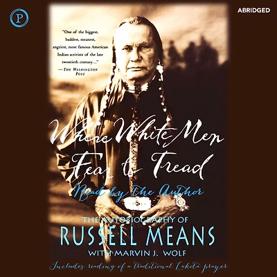 Where White Men Fear to Tread: The Autobiography of Russell Means