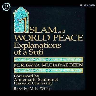 Islam and World Peace: Explanations of a Sufi