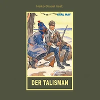 der Talisman - Erzählung aus "Auf fremden Pfaden", Band 23 Gesammelten Werke