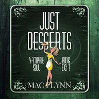 Just Desserts (Vampire Soul, Book Eight)