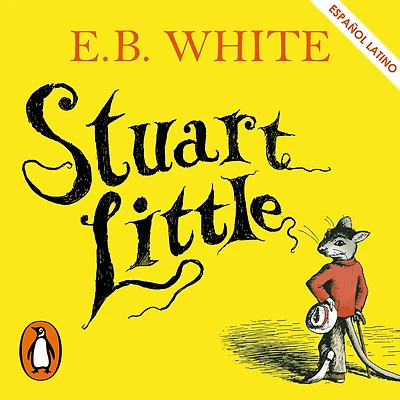 Stuart Little (Castellano) (Colección Alfaguara Clásicos)