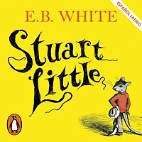 Stuart Little (Castellano) (Colección Alfaguara Clásicos)