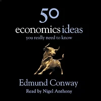 50 economics Ideas You Really Need to Know: A complete introduction the key concepts of finance and