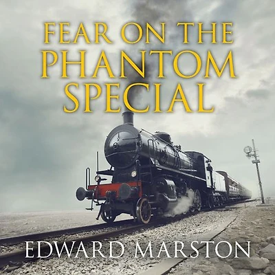 Fear on the Phantom Special: Dark deeds for Railway Detective to investigate