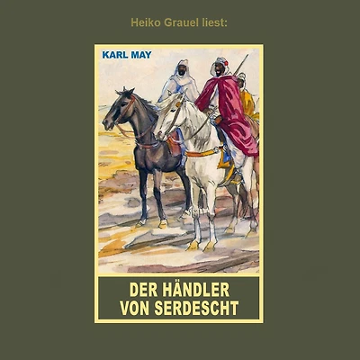 der Händler von Serdescht - Erzählung aus "Auf fremden Pfaden", Band 23 Gesammelten Werke