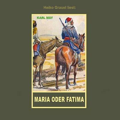 Maria oder Fatima - Erzählung aus "Auf fremden Pfaden", Band 23 der Gesammelten Werke