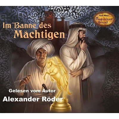 Im Banne des Mächtigen: Karl Mays Magischer Orient, Band 1