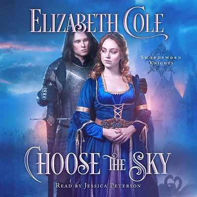 Choose the Sky: A Medieval Romance
