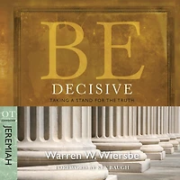 Be Decisive (Jeremiah): Taking a Stand for the Truth