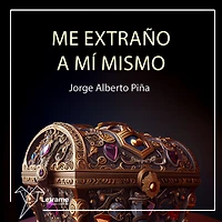 Me extraño a mí mismo