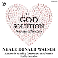 The God Solution: Power of Pure Love