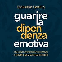 Guarire la Dipendenza Emotiva