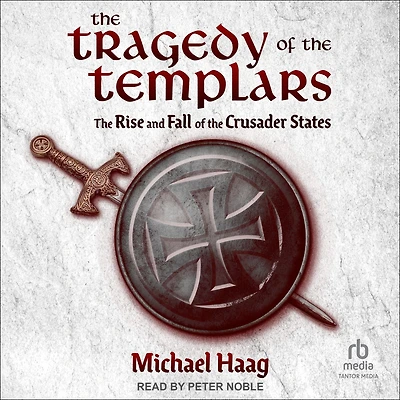 the Tragedy of Templars: Rise and Fall Crusader States