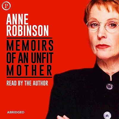 Memoirs of an Unfit Mother (Abridged)