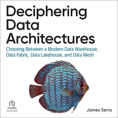 Deciphering Data Architectures: Choosing Between a Modern Warehouse, Fabric, Lakehouse, and Mesh