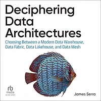 Deciphering Data Architectures: Choosing Between a Modern Warehouse, Fabric, Lakehouse, and Mesh