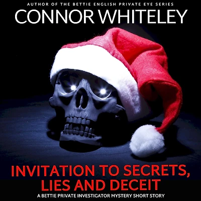 Invitation To Secrets, Lies And Deceit: A Bettie Private Eye Holiday Mystery Short Story (The English Mysteries)