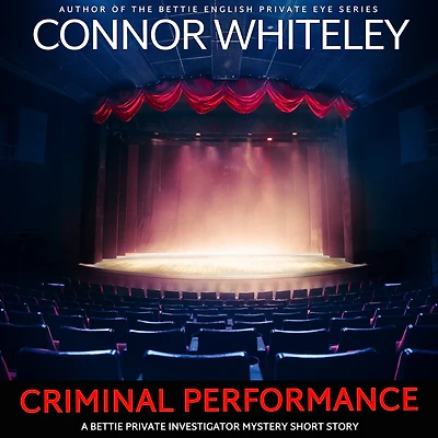 Criminal Performance: A Bettie Private Eye Mystery Short Story