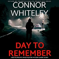 Day To Remember: A Bettie Private Eye Mystery Short Story