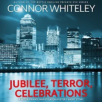 Jubilee, Terror, Celebrations: A Bettie Private Eye Mystery Short Story