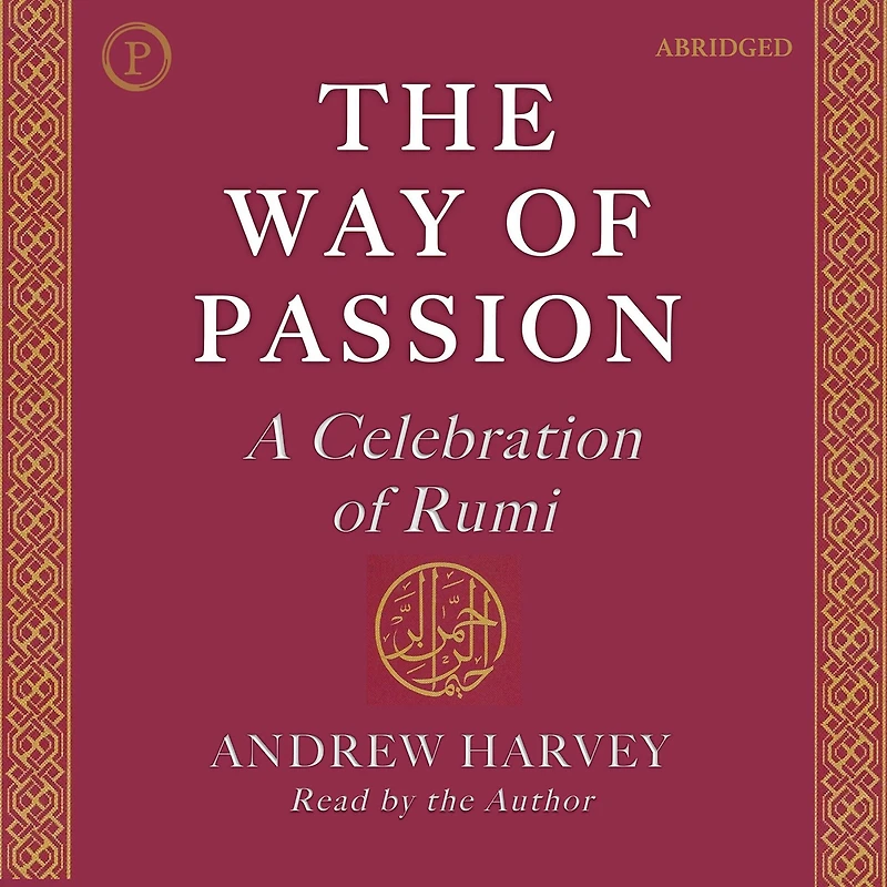 The Way of Passion: A Celebration Rumi
