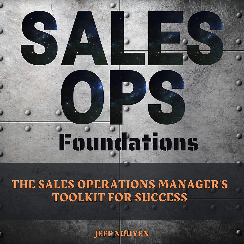 Sales Ops Foundations: The Operations Manager's Toolkit for Success
