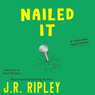 Nailed It (Todd Jones Comic Thrillers, #3)