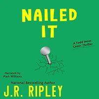 Nailed It (Todd Jones Comic Thrillers, #3)