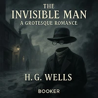 The Invisible Man A Grotesque Romance