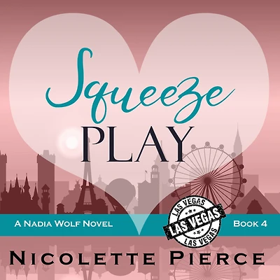 Squeeze Play (Nadia Wolf, #4)
