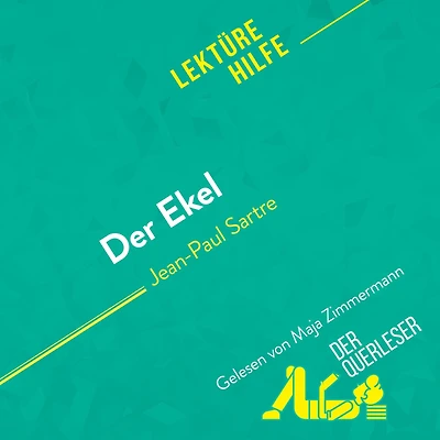 Der Ekel von Jean-Paul Sartre (Lektürehilfe): Detaillierte Zusammenfassung, Personenanalyse und Interpretation