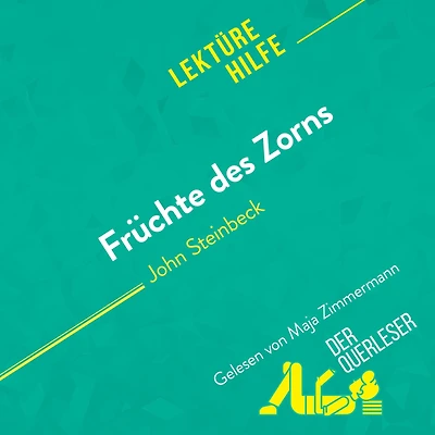 Früchte des Zorns von John Steinbeck (Lektürehilfe): Detaillierte Zusammenfassung, Personenanalyse und Interpretation